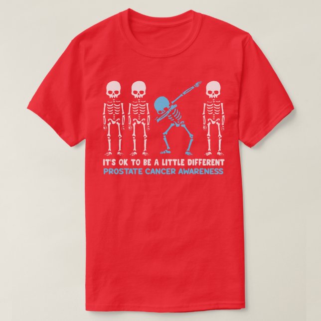Prostate Cancer Awareness Its Ok To Be A Little Di T-Shirt (Design Front)