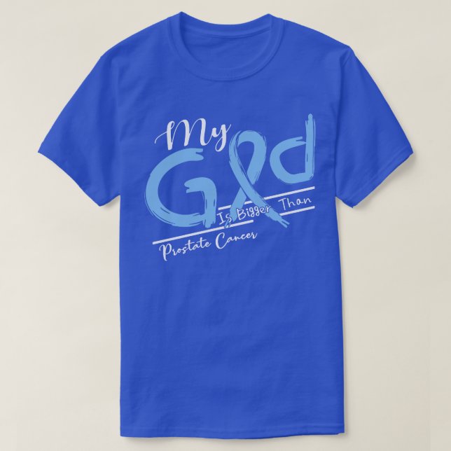 Prostate Cancer Awareness My God Is Stronger In Th T-Shirt (Design Front)