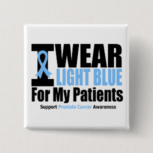 Prostate Cancer I Wear Light Blue For My Patients 15 Cm Square Badge