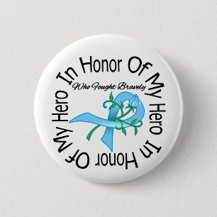 Prostate Cancer In Honor Of My Hero 6 Cm Round Badge