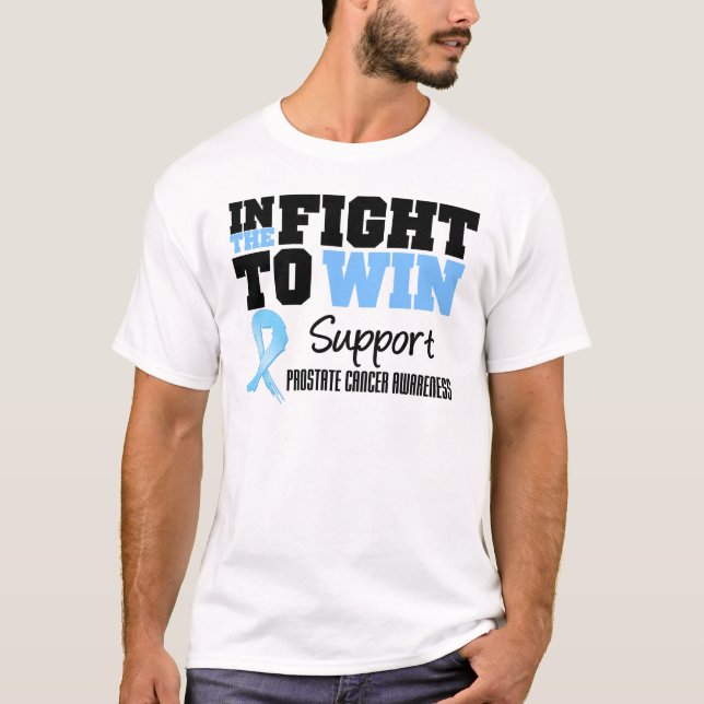 Prostate Cancer In The Fight To Win T-Shirt (Front)