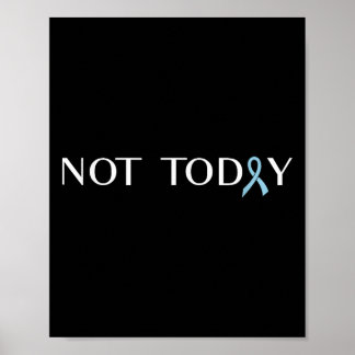 Prostate Cancer - Not Today Ribbon  Poster