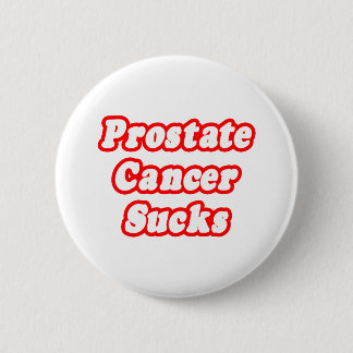 Prostate Cancer Sucks 6 Cm Round Badge
