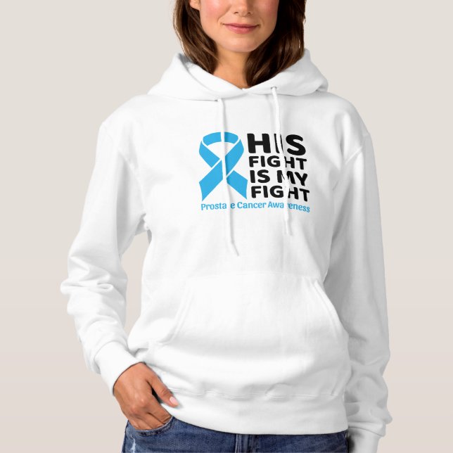 Prostate Cancer Support - His Fight is My Fight Hoodie (Front)