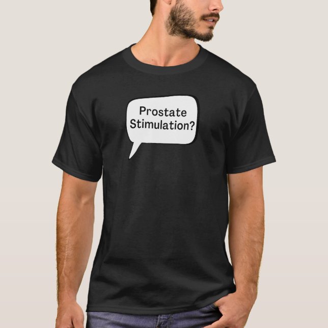 Prostate Stimulation  Texting Thought Bubble T-Shirt (Front)