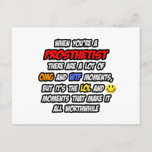 Prosthetist .. OMG WTF LOL Postcard