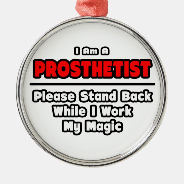 Prosthetist ... Work My Magic Metal Tree Decoration (Front)
