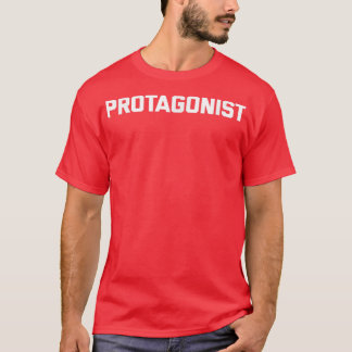 Protagonistfunny saying sarcastic novelty humour  T-Shirt