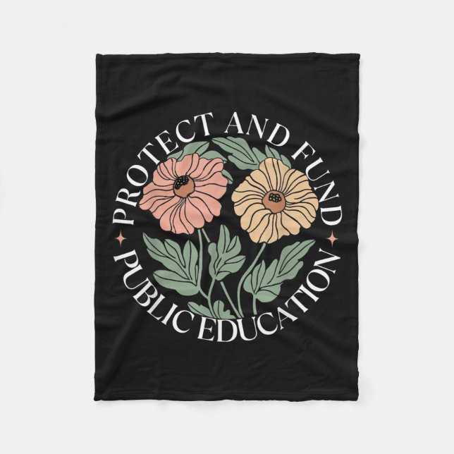 Protect And Fund Public Education Public Teachers  Fleece Blanket (Front)