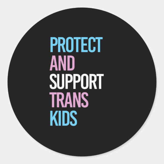 Protect and Support Trans Kids Classic Round Sticker (Front)