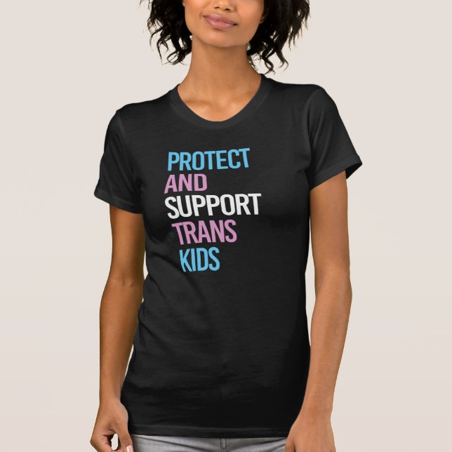 Protect and Support Trans Kids T-Shirt (Front)