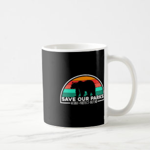 Protect Bear Save Our Parks Resist National Park M Coffee Mug