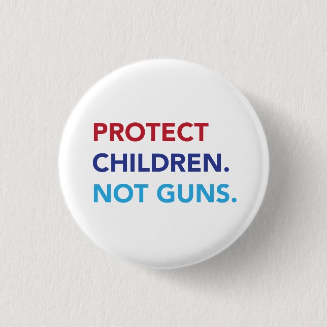 Protect Children. Not Guns. 3 Cm Round Badge (Front)