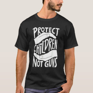 Protect Children Not Guns 3 T-Shirt