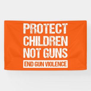 Protect Children, Not Guns - End Gun Violence II Banner