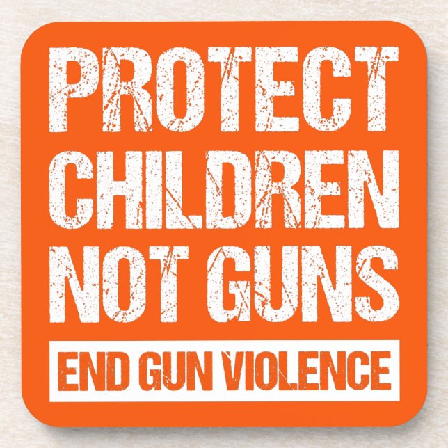 Protect Children, Not Guns - End Gun Violence II Coaster (Front)