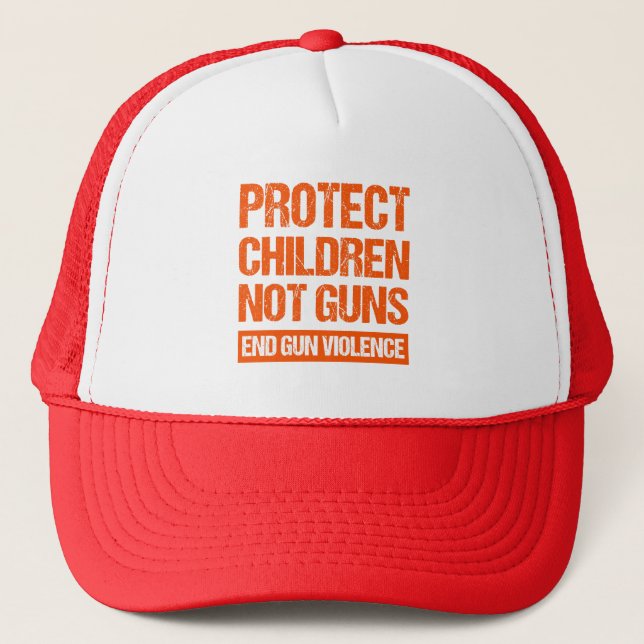 Protect Children, Not Guns - End Gun Violence II Trucker Hat (Front)