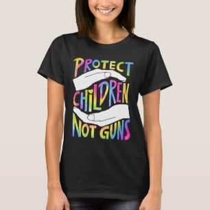 Protect Children Not Guns Stop Gun Enough End Gun T-Shirt