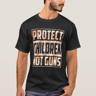 Protect Children Not Guns Wear Orange End Gun Vio T-Shirt