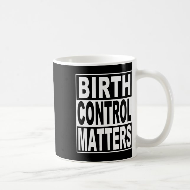 Protect Constitutional Rights Birth Control S Stic Coffee Mug (Right)
