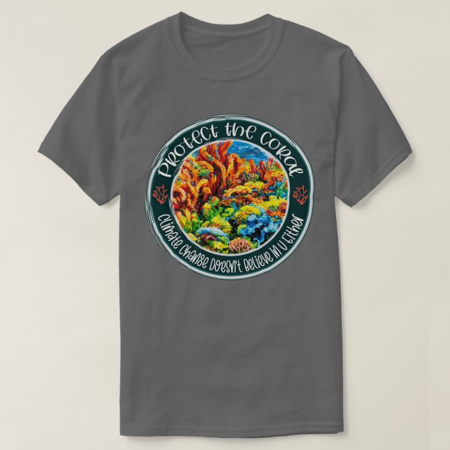 Protect coral reef Undersea climate change renewab T-Shirt (Design Front)