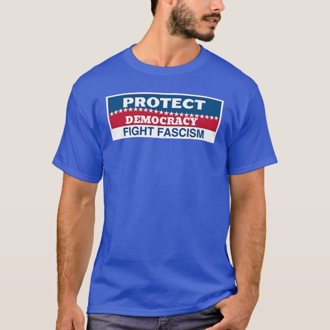 Protect Democracy Fight Fascism T shirt (Front)