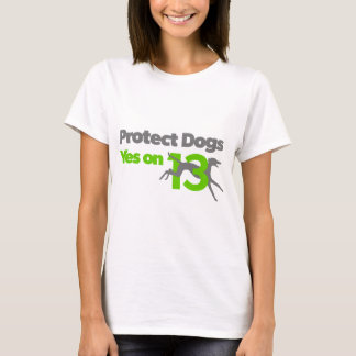 Protect Dogs - YesOn13 T-Shirt