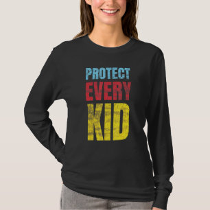 Protect Every Kid Physical Safety Mind Body Heart T-Shirt