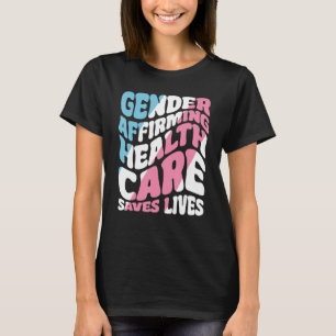 Protect Gender Affirming Healthcare Trans Kids Tra T-Shirt