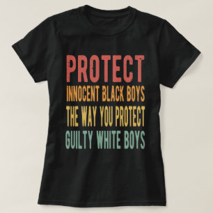 Protect innocent black boys the way you protect  T-Shirt