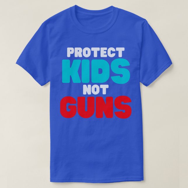 Protect Kids Not Guns 6 T-Shirt (Design Front)