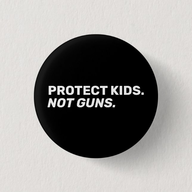 Protect kids Not guns black white bold modern text 3 Cm Round Badge (Front)