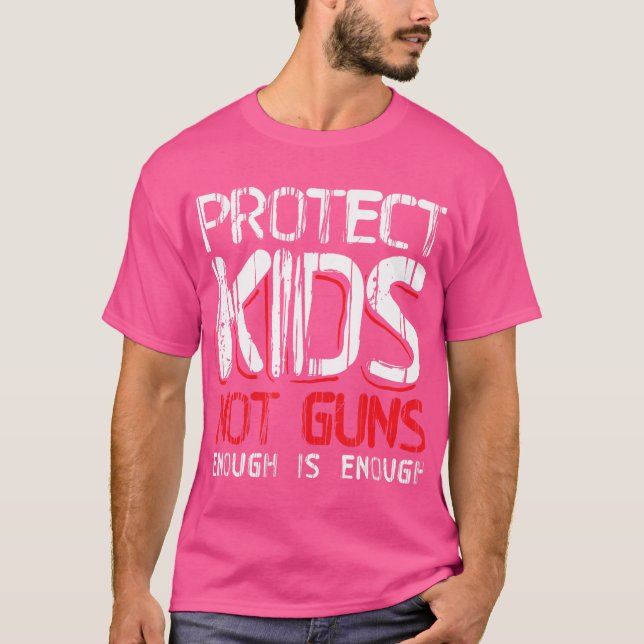 Protect Kids Not Guns Enough Wear Orange Gun Viole T-Shirt (Front)