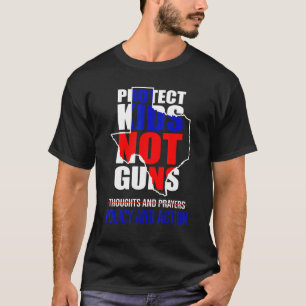 Protect Kids Students Teachers Not Guns Need Polic T-Shirt