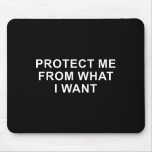Protect Me From What I Want Desire Quote Mouse Mat