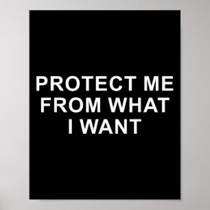 Protect Me From What I Want Desire Quote Poster