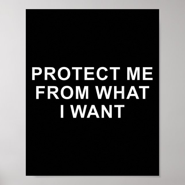 Protect Me From What I Want Desire Quote  Poster (Front)