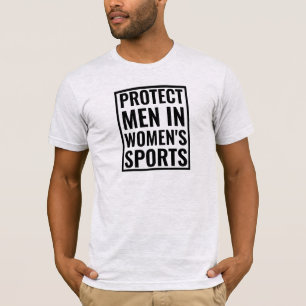 Protect Men In Women's Sports T-Shirt