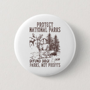 Protect National Parks Defund Doge Support Parks N 6 Cm Round Badge