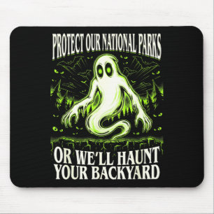Protect national parks or haunt backyard men mouse mat