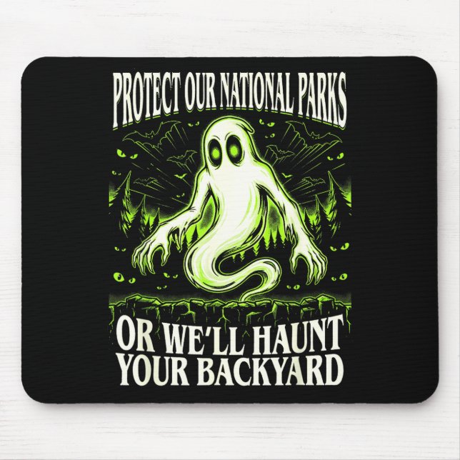 Protect national parks or haunt backyard men mouse mat (Front)
