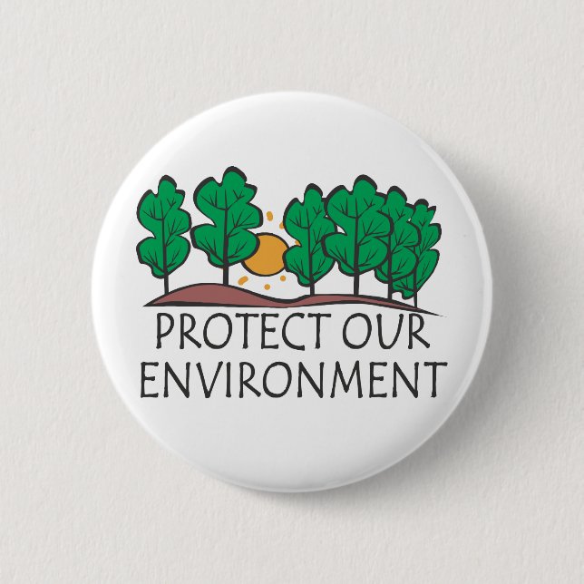 Protect Our Environment 6 Cm Round Badge (Front)