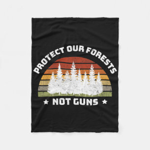 Protect Our Forests Not Guns Save Planet End Gun V Fleece Blanket
