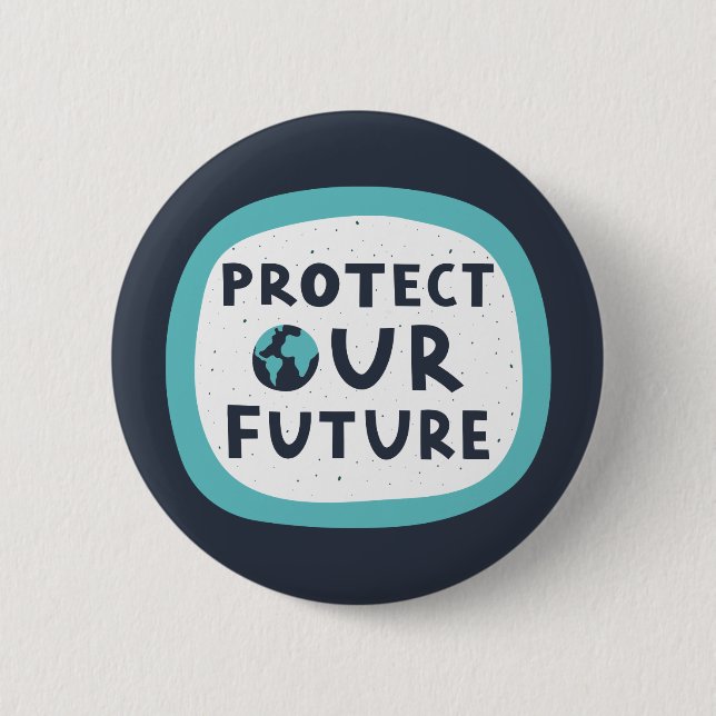 Protect Our Future 6 Cm Round Badge (Front)