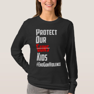 Protect Our Gun Kid Not Gun T-Shirt