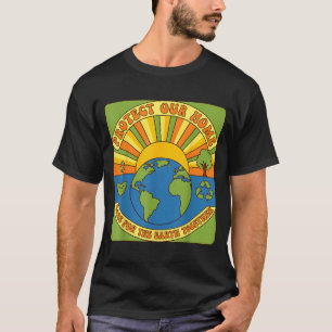 Protect our home the earth together eco awareness T-Shirt