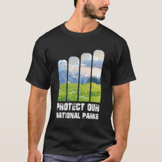 Protect Our National Parks Conservationist Nature  T-Shirt