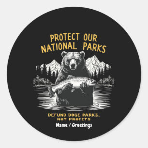Protect Our National Parks Defund Doge Parks  Classic Round Sticker