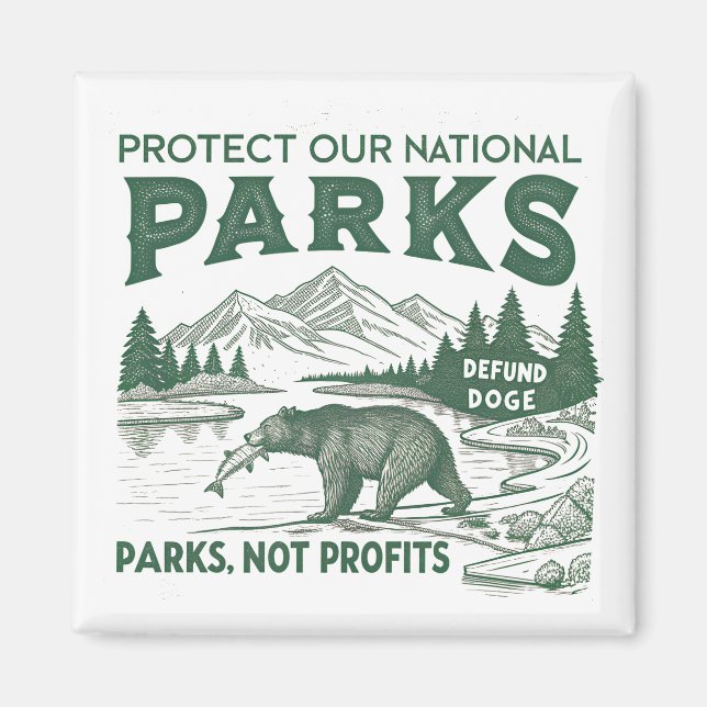 Protect Our National Parks Defund Doge Parks  Magnet (Front)