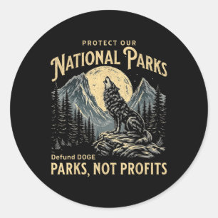 Protect Our National Parks Defund Doge Parks Not P Classic Round Sticker
